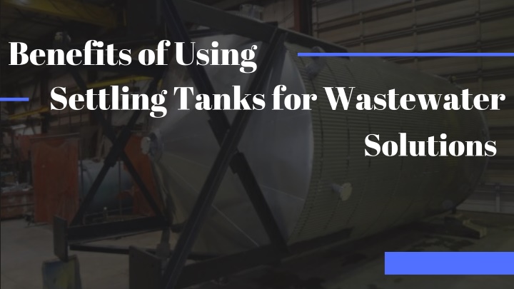 benefits of using settling tanks for wastewater