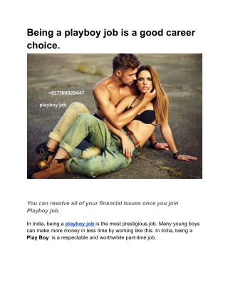 Being a playboy job is a good career choice.