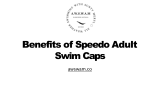 Benefits of Speedo Adult Swim Caps