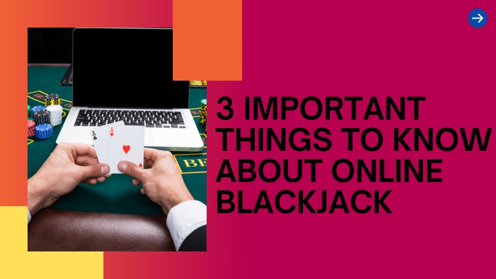 3 important things to know about online blackjack