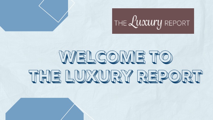 welcome to the luxury report