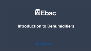 Introduction to Ebac Dehumidifiers   ppt  21st  Nov