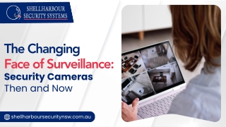 The Changing Face of Surveillance: Security Cameras Then and Now