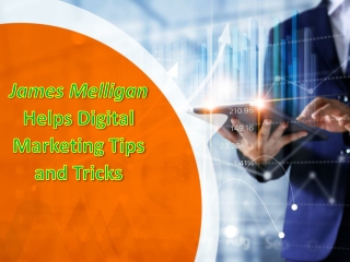 james melligan helps digital marketing tips and tricks