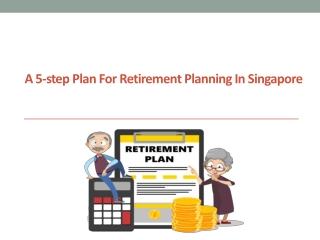 A 5-Step Plan for Retirement Planning in Singapore