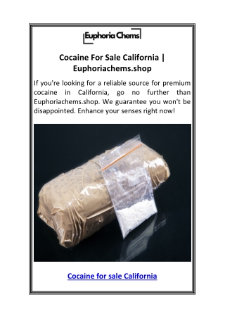 Cocaine For Sale California  Euphoriachems.shop