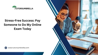 Stress-Free Success: Pay Someone to Do My Online Exam Today