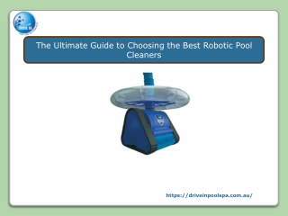 The Ultimate Guide to Choosing the Best Robotic Pool Cleaners