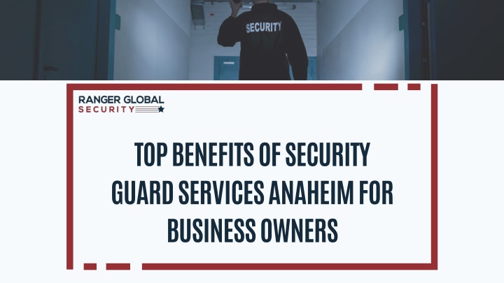 top benefits of security guard services anaheim