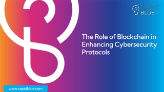 The Role of Blockchain in Enhancing Cybersecurity Protocols