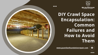 DIY Crawl Space Encapsulation Common Failures and How to Avoid Them