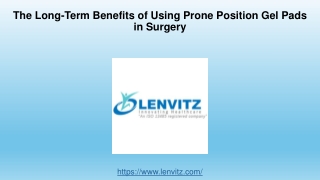 The Long-Term Benefits of Using Prone Position Gel Pads in Surgery