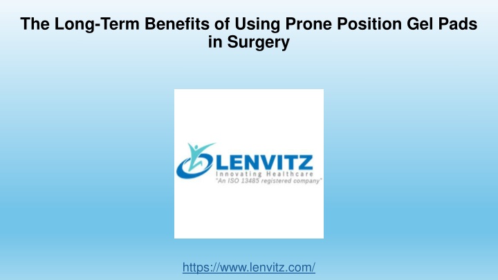 the long term benefits of using prone position gel pads in surgery