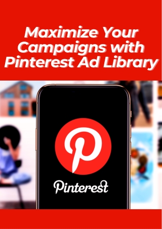 Maximize Your Campaigns with Pinterest Ad Library