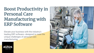 Streamline Operations with Personal Care Manufacturing ERP Software