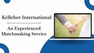 Kelleher International - An Experienced Matchmaking Service