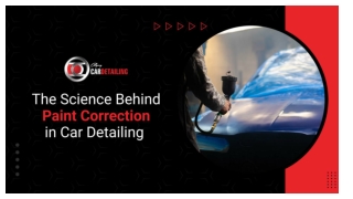 The Science Behind Car Paint Correction in Detailing