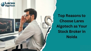 Top Reasons to Choose Lares Algotech as Your Stock Broker in Noida