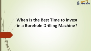 When Is the Best Time to Invest in a Borehole Drilling Machine