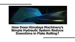 How Does Himalaya Machinery’s Simple Hydraulic System Reduce Downtime