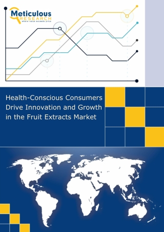 Fruit Extracts Market Growth Accelerates in Response to the Health-Conscious Mov