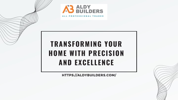 transforming your home with precision