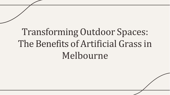 transforming outdoor spaces the benefits of artificial grass in melbourne