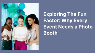 Exploring The Fun Factor: Why Every Event Needs a Photo Booth