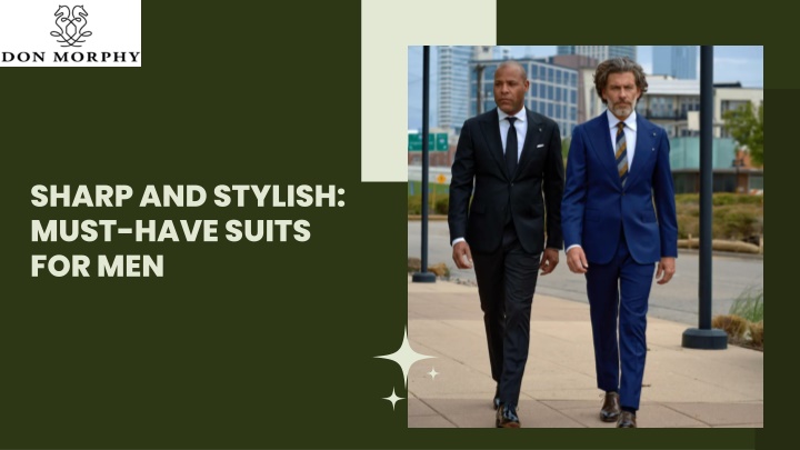 sharp and stylish must have suits for men