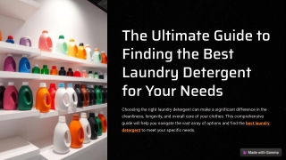 The Ultimate Guide to Finding the Best Laundry Detergent for Your Needs