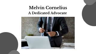 Melvin Cornelius - A Dedicated Advocate