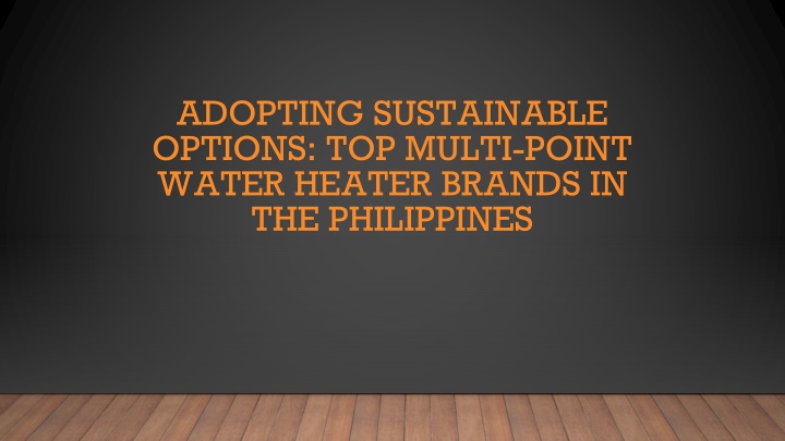 adopting sustainable options top multi point water heater brands in the philippines