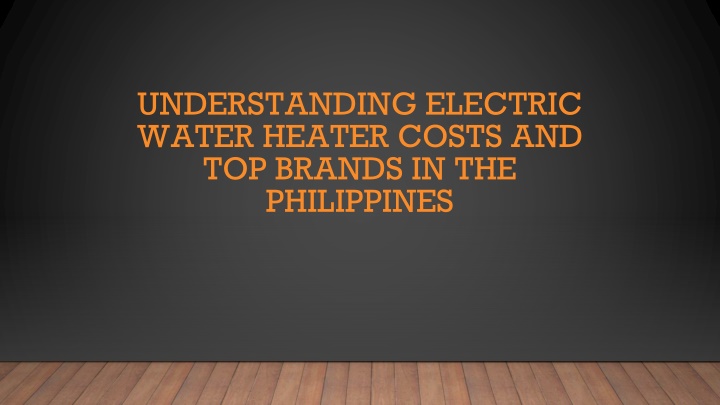 understanding electric water heater costs and top brands in the philippines