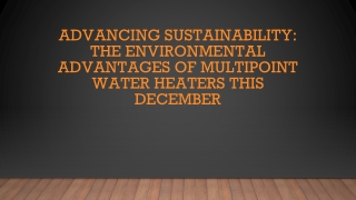 Advancing Sustainability The Environmental Advantages of Multipoint Water Heaters This December