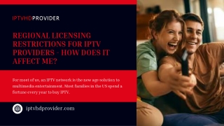 Regional Licensing Restrictions for IPTV Providers - How Does it Affect Me