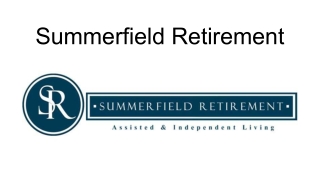 Looking for Senior Facilities Near Me_ Summerfield Retirement Offers the Comfort and Care You Deserve