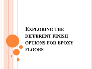 Exploring the different finish options for epoxy floors