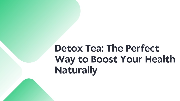 detox tea the perfect way to boost your health