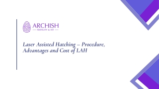 Laser Assisted Hatching – Procedure, Advantages and Cost of LAH