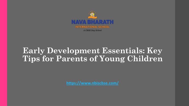 early development essentials key tips for parents of young children