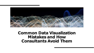 Common Data Visualization Mistakes and How Consultants Avoid Them