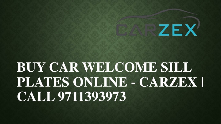 buy car welcome sill plates online carzex call 9711393973