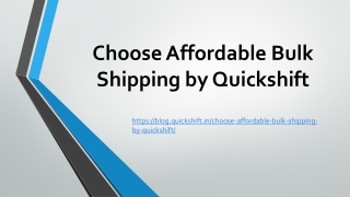 Choose Affordable Bulk Shipping by Quickshift