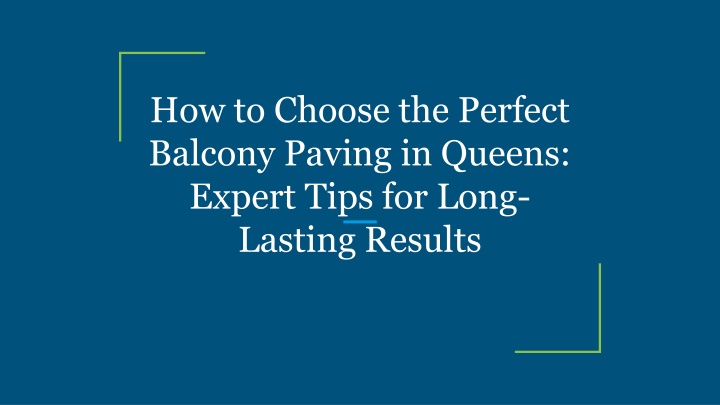 how to choose the perfect balcony paving in queens expert tips for long lasting results