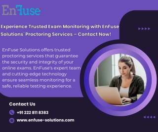 Experience Trusted Exam Monitoring with EnFuse Solutions' Proctoring Services – Contact Now!