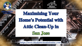 Maximizing Your Home's Potential with Attic Clean-Up in San Jose
