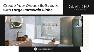 Create Your Dream Bathroom with Large Porcelain Slabs