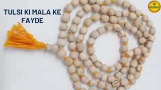 Tulsi Ki Mala Ke Fayde: A Divine Tool for Health and Positivity