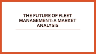 the future of fleet management a market analysis