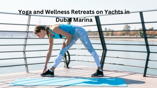 Peaceful Yoga and Wellness Holidays on Boats in Dubai Marina